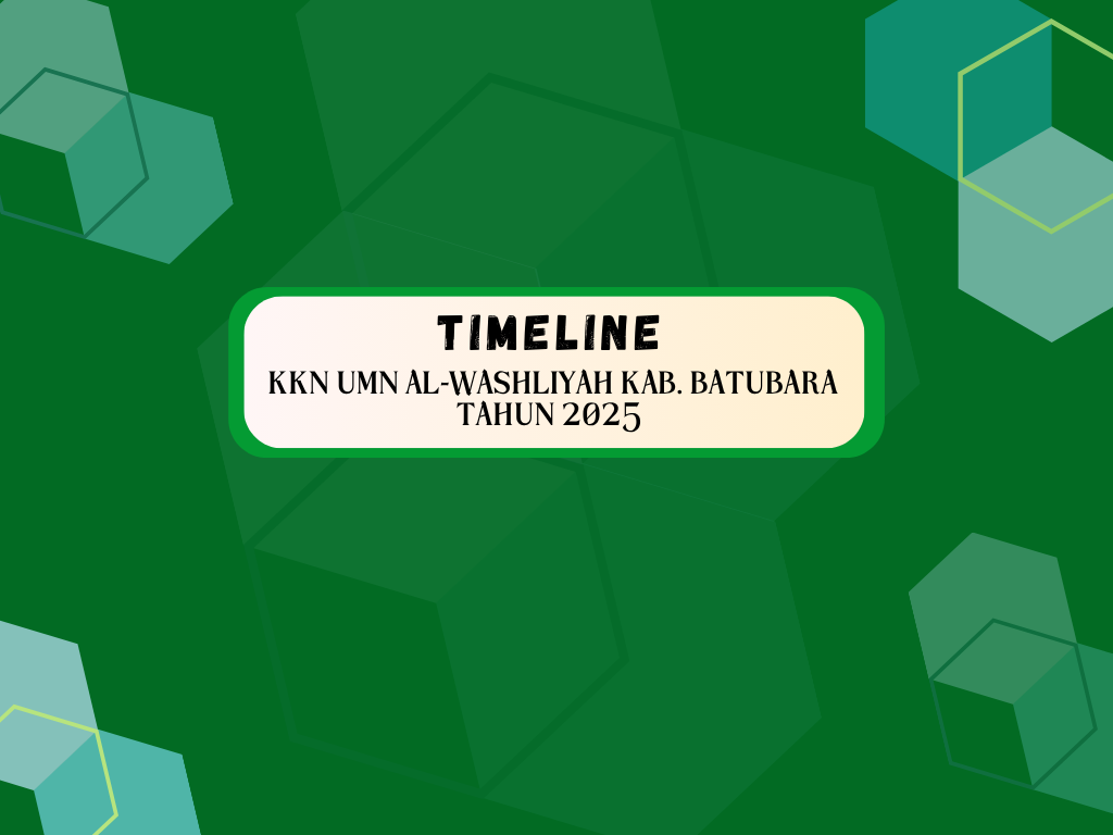 TIMELINE KKN UMN AL-WASHLIYAH DI KABUPATEN BATUBARA TAHUN 2025